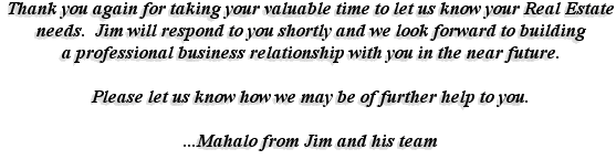 Thank you again for taking your valuable time to let us know your Real Estate