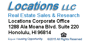  Locations LLC is an independently owned and operated Hawaii real estate company and a member of the Honolulu Board of Realtors 